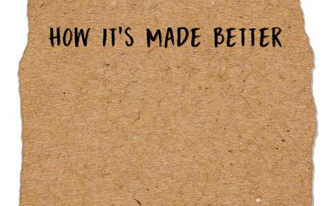 How it’s made better